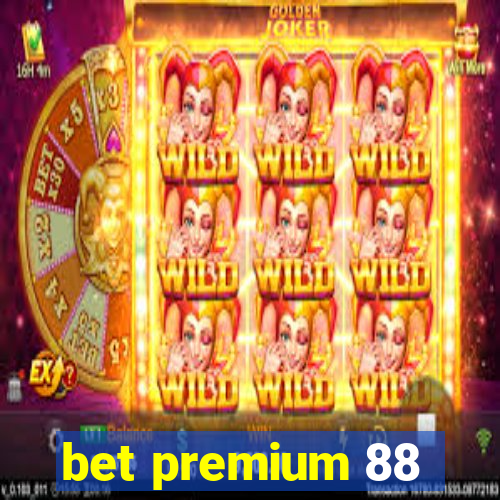 bet premium 88